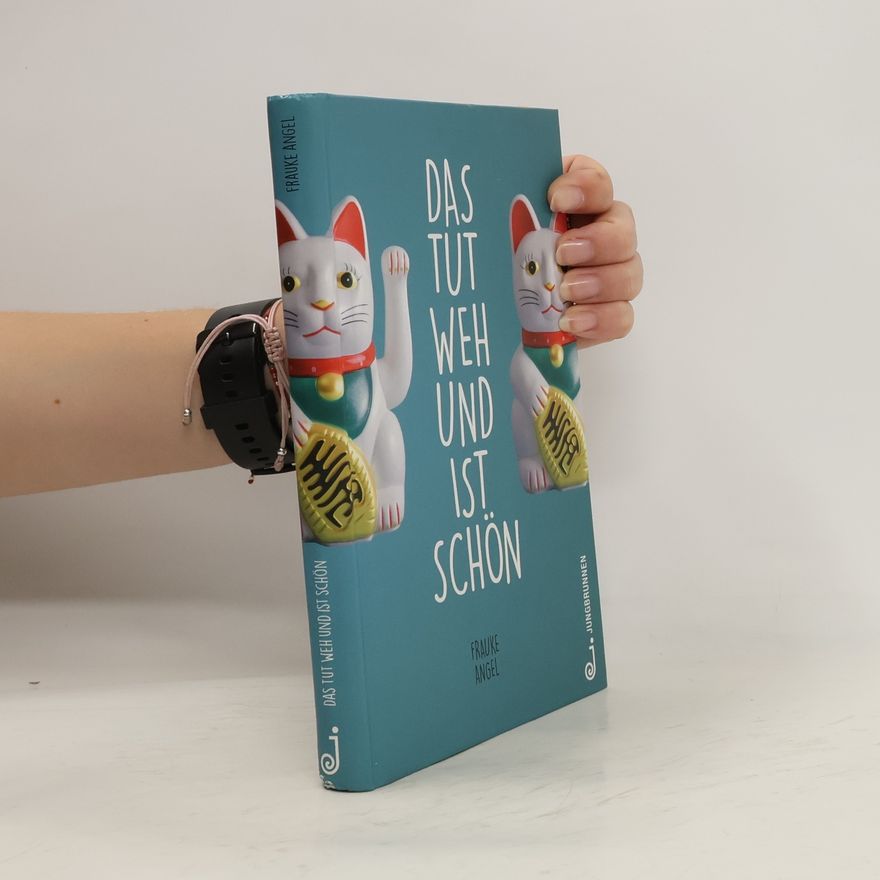 Frauke Angel Das tut weh und ist schön