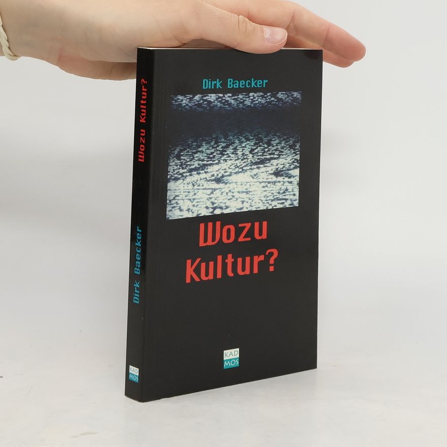 Baecker Dirk Wozu Kultur?