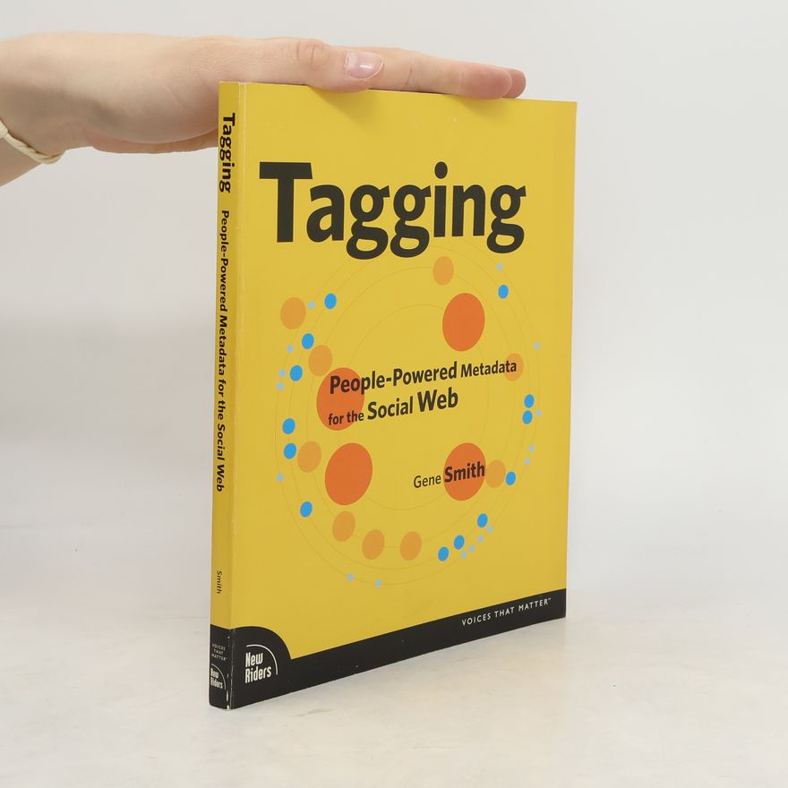 Gene Smith Tagging. People-Powered Metadata for the Social Web
