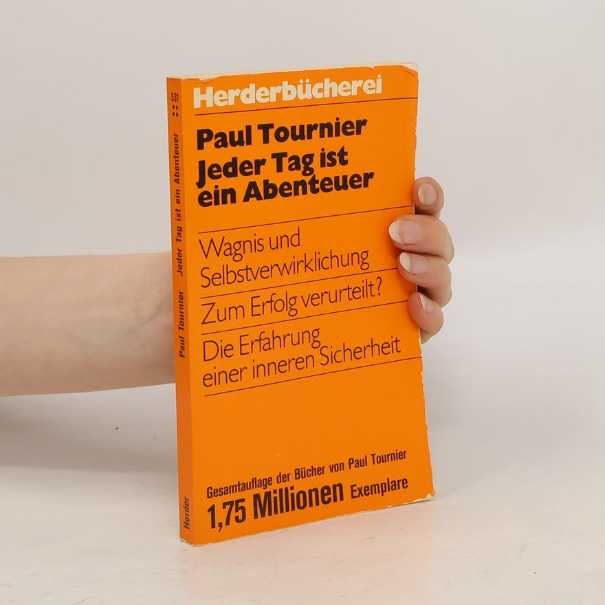 Paul Tournier Jeder Tag ist ein Abenteuer