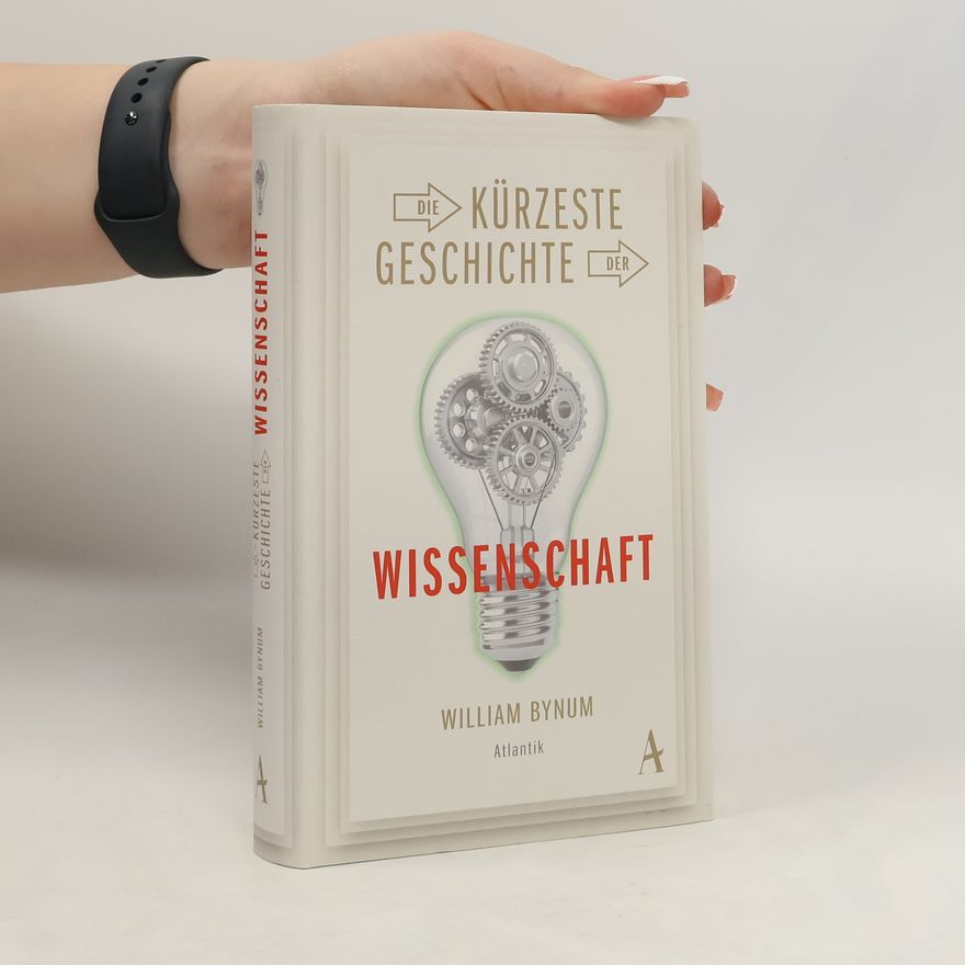 William F. Bynum Die kürzeste Geschichte der Wissenschaft