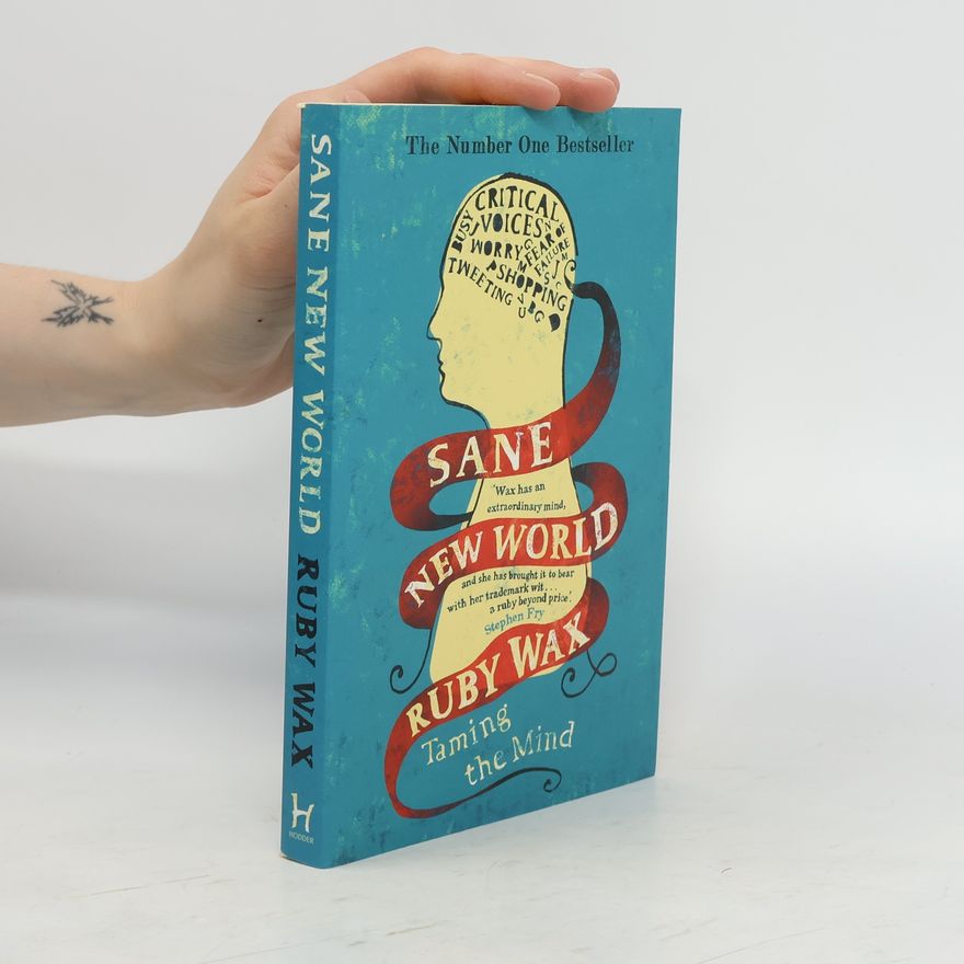 Ruby Wax Sane New World: Taming the Mind