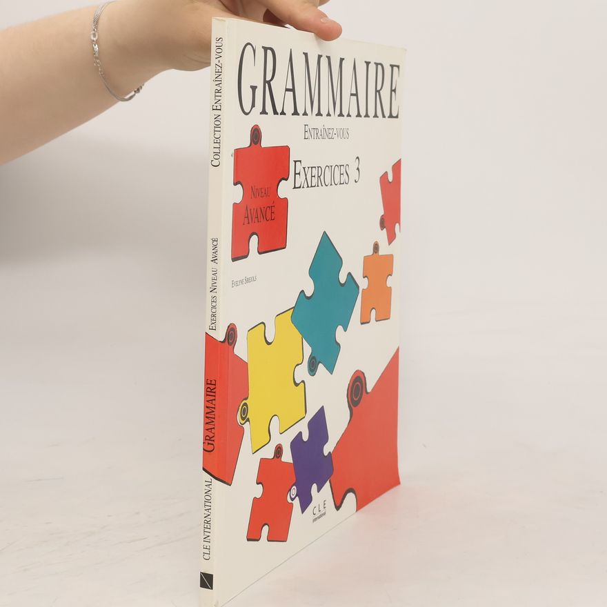 Évelyne Siréjols Grammaire. Entraînez-vous. Exercises 3