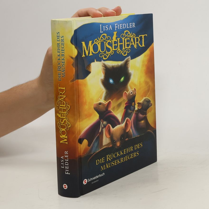 Lisa Fiedler Mouseheart - Die Rückkehr des Mäusekriegers
