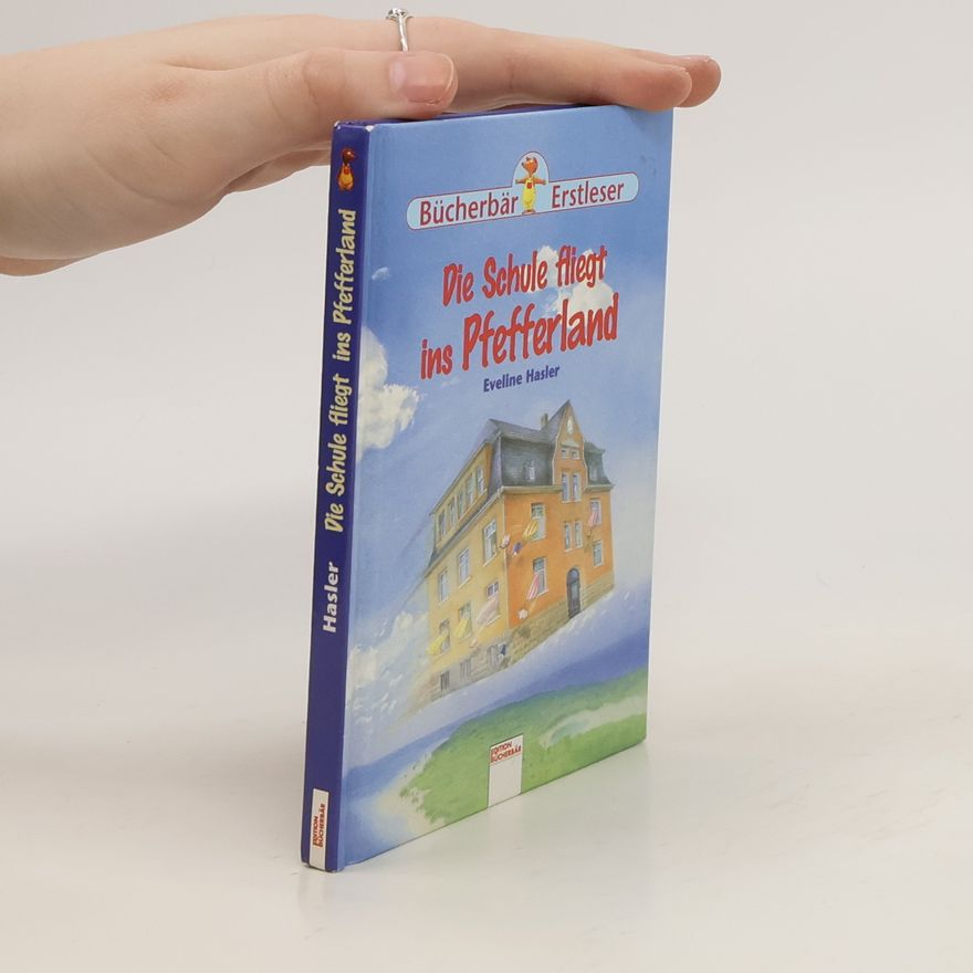 Eveline Hasler Die Schule fliegt ins Pfefferland