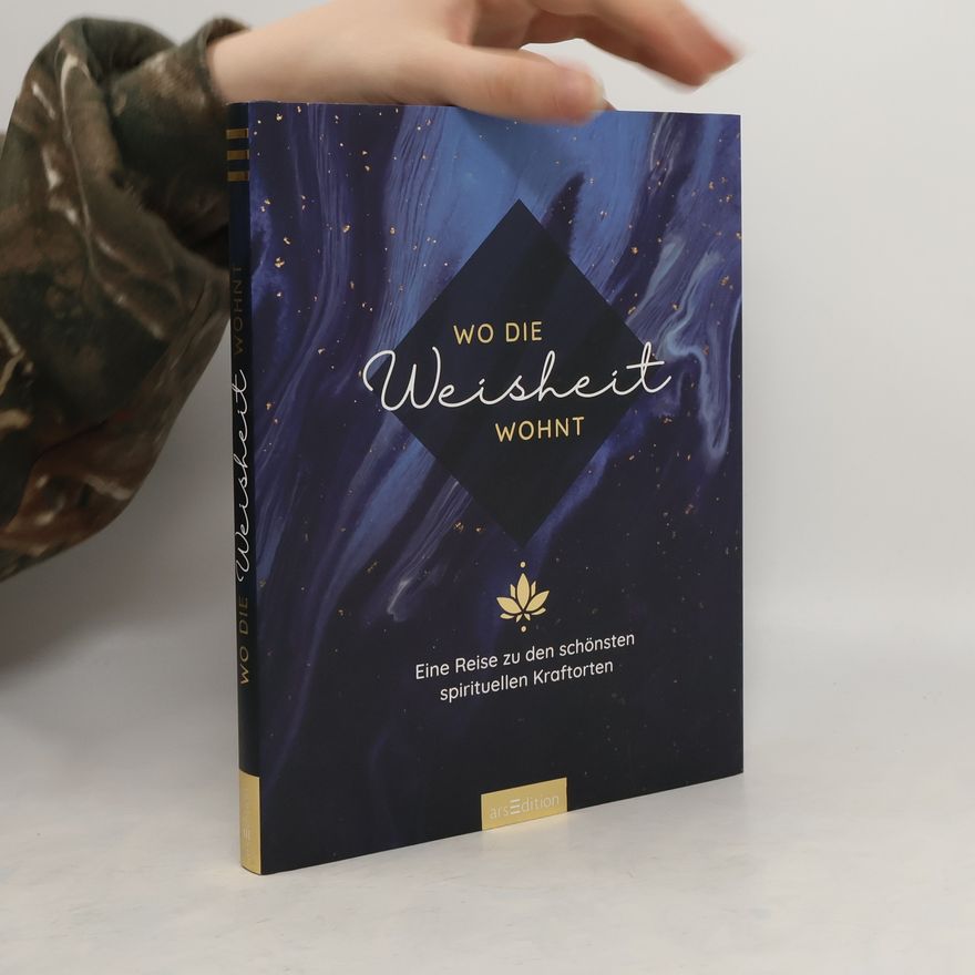 Inka Vigh Wo die Weisheit wohnt. Eine Reise zu den schönsten spirituellen Kraftorten