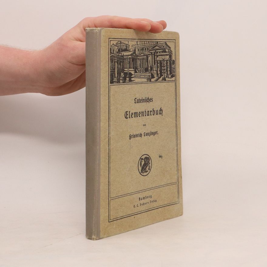 Friedrich Lanzinger Lateinisches Elementarbuch