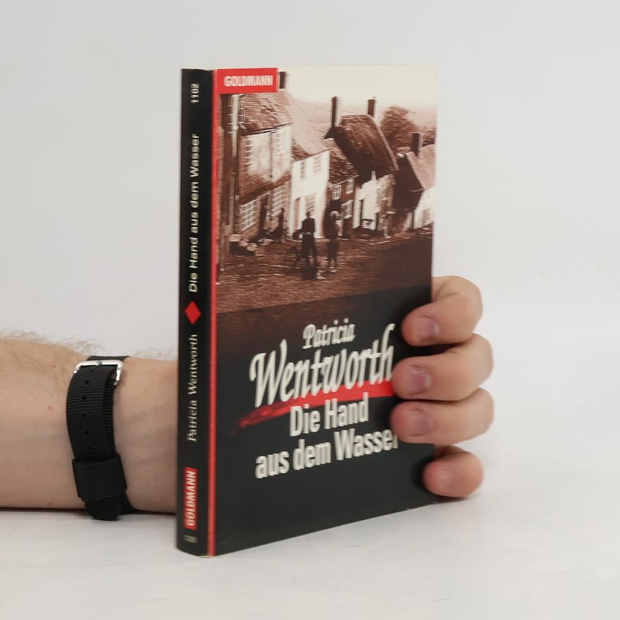 Patricia Wentworth Die Hand aus dem Wasser