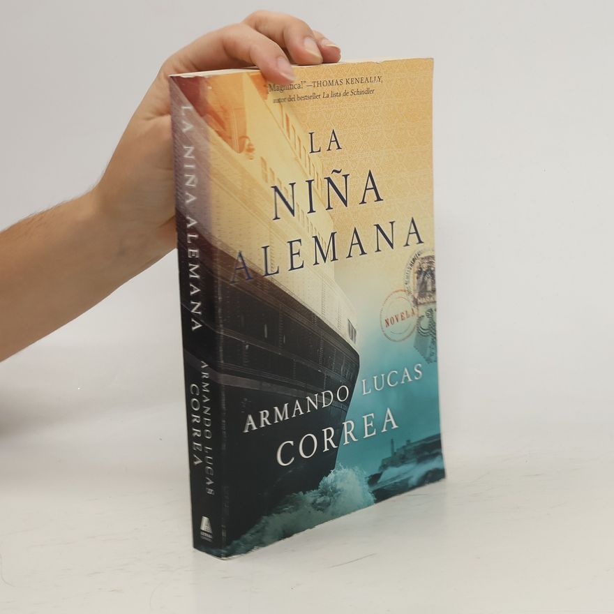 Armando Lucas Correa La Niña Alemana (the German Girl Spanish Edition)