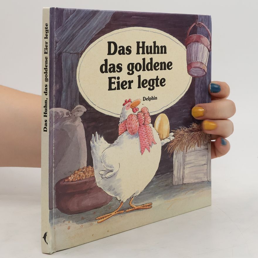 Autorenkollektiv Das Huhn, das goldene Eier legte