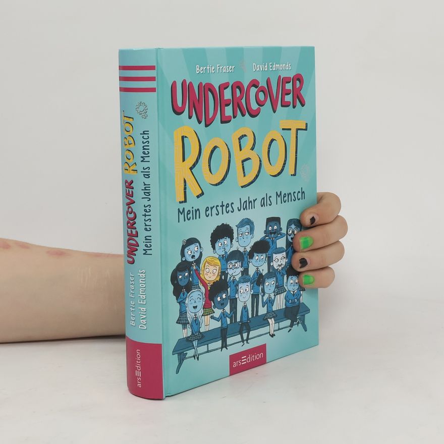 David Edmonds Undercover Robot - Mein erstes Jahr als Mensch