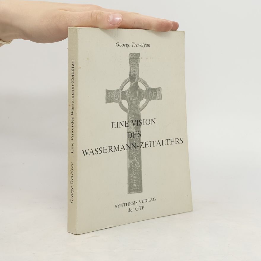 George Trevelyan Eine Vision des Wassermann-Zeitalters
