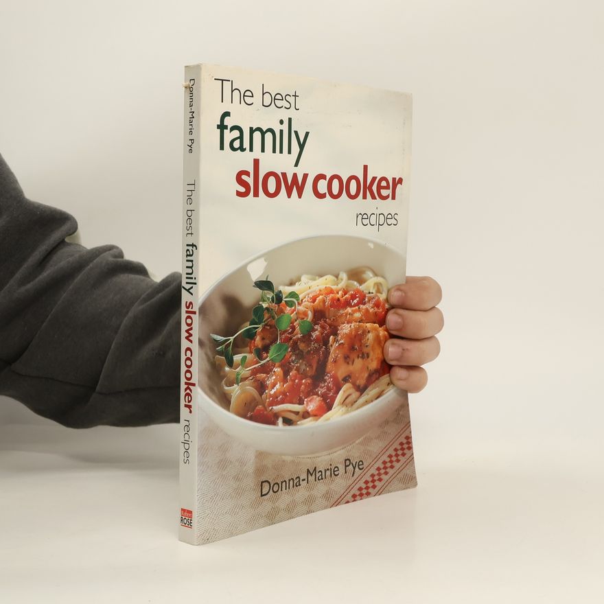 Donna-Marie Pye The Best Family Slow Cooker Recipes