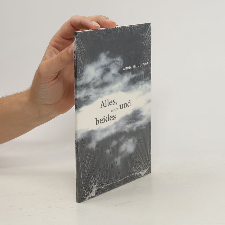 Amina Abdulkadir Alles, nichts und beides