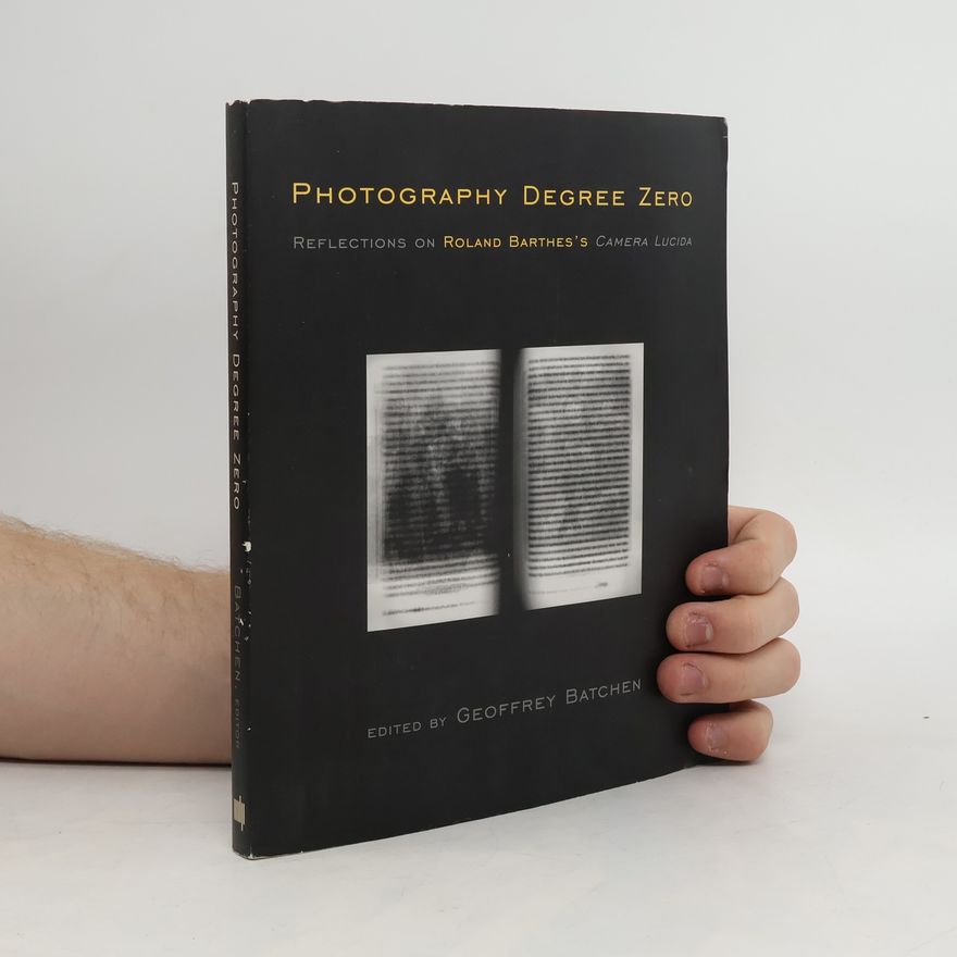 Geoffrey Batchen Photography Degree Zero
