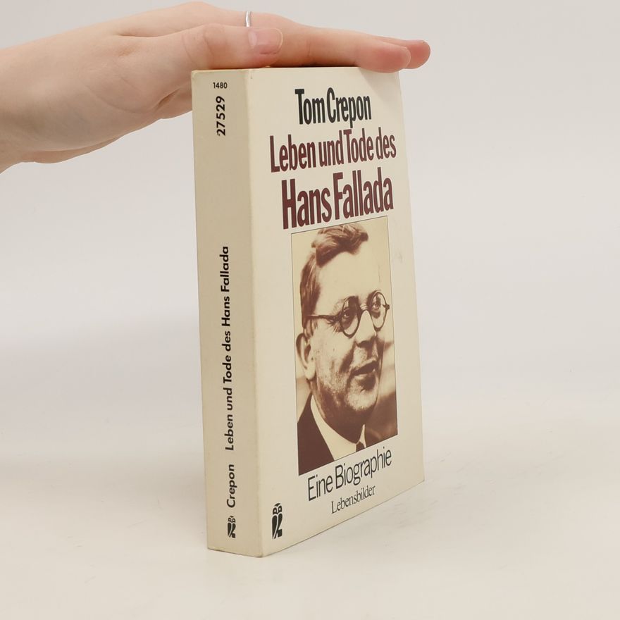 Tom Crepon Leben und Tode des Hans Fallada