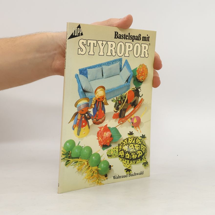 Waltraud Buchwald Bastelspass mit Styropor