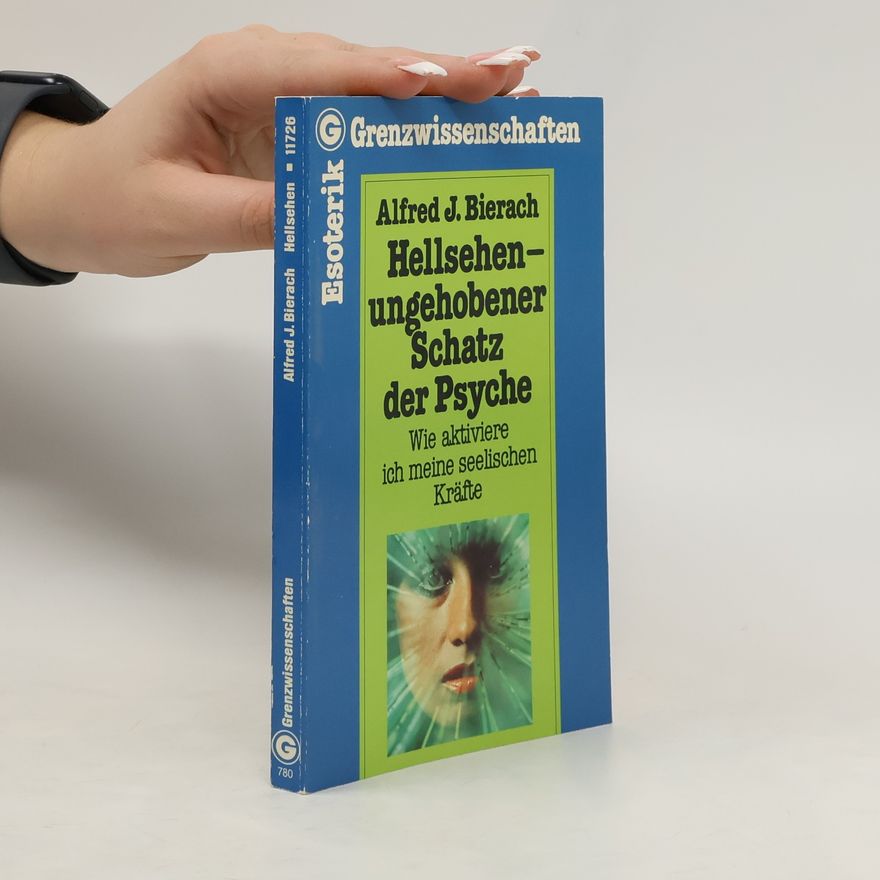 Alfred J. Bierach Hellsehen, ungehobener Schatz der Psyche