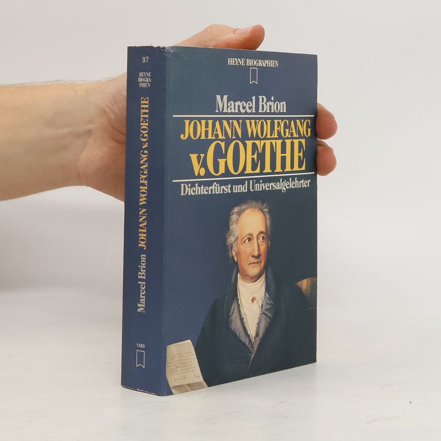 Marcel Brion Johann Wolfgang v[on] Goethe