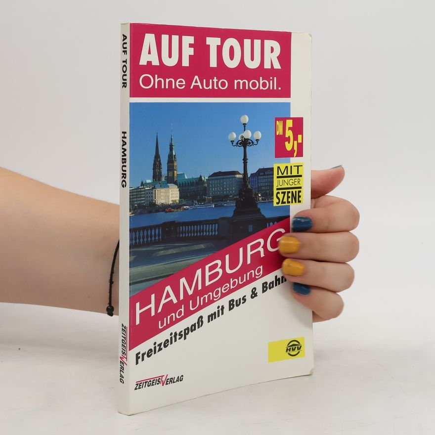 Kolektív autorov Hamburg und Umgebung. Auf Tour. Ohne Auto mobil