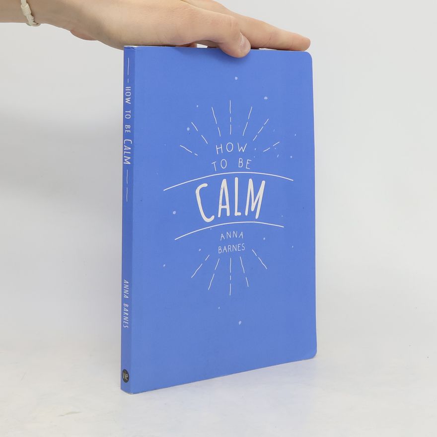 Anna Barnes How to Be Calm