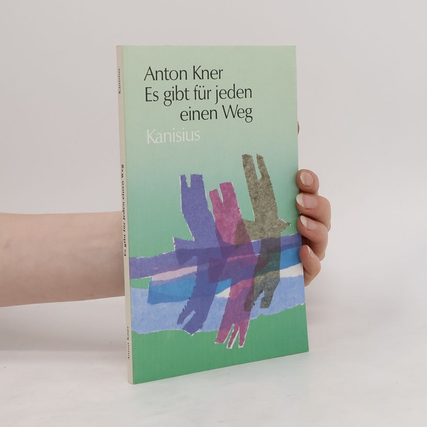 Anton Kner Es gibt für jeden einen Weg