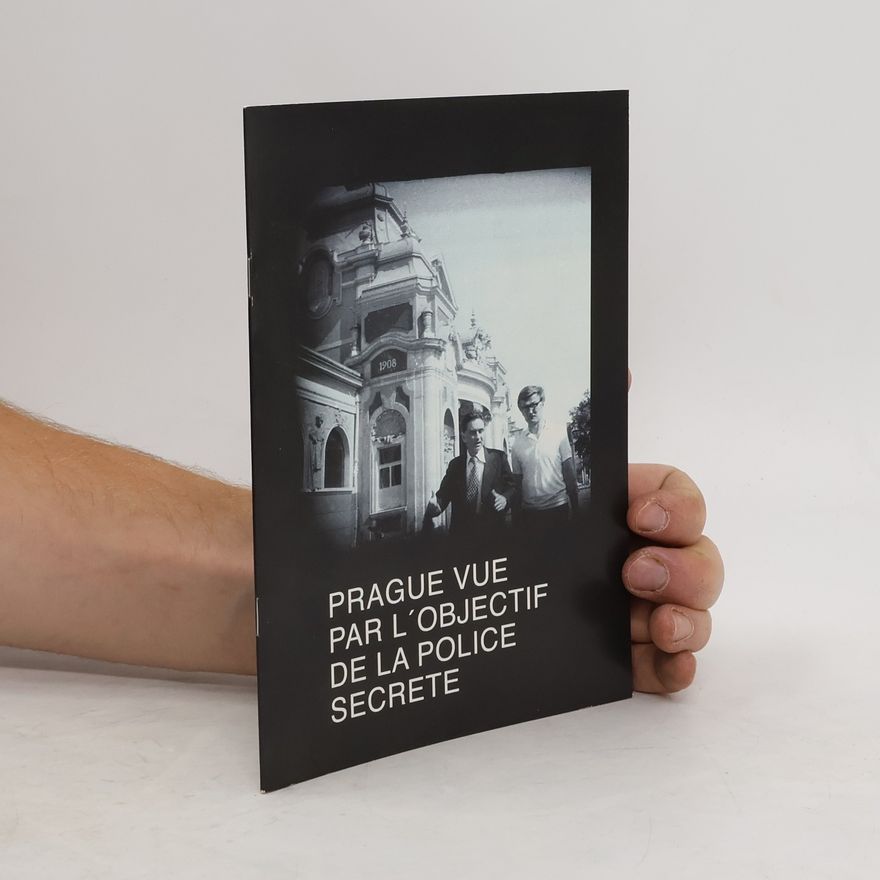 Autorenkollektiv Prague Vue par l'objectif de la Police secrete