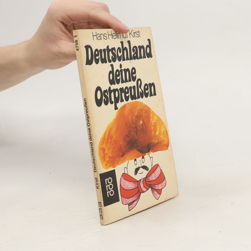 Hans Hellmut Kirst Deutschland, deine Ostpreussen