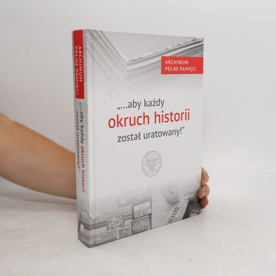 Various authors Aby każdy okruch historii