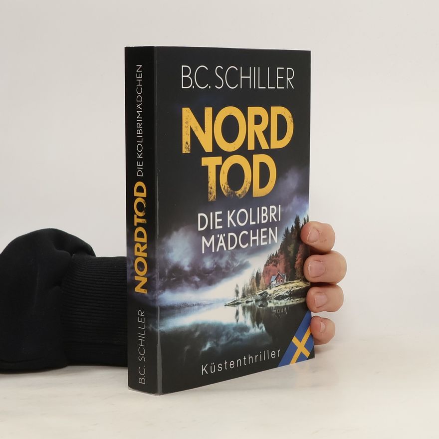 B. C. Schiller Nordtod - Die Kolibrimädchen