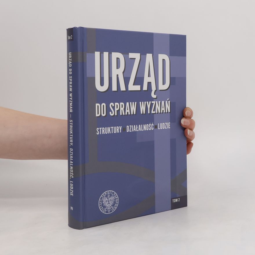 IPN Urząd do spraw Wyznań struktury, działalność, ludzie Tom 2