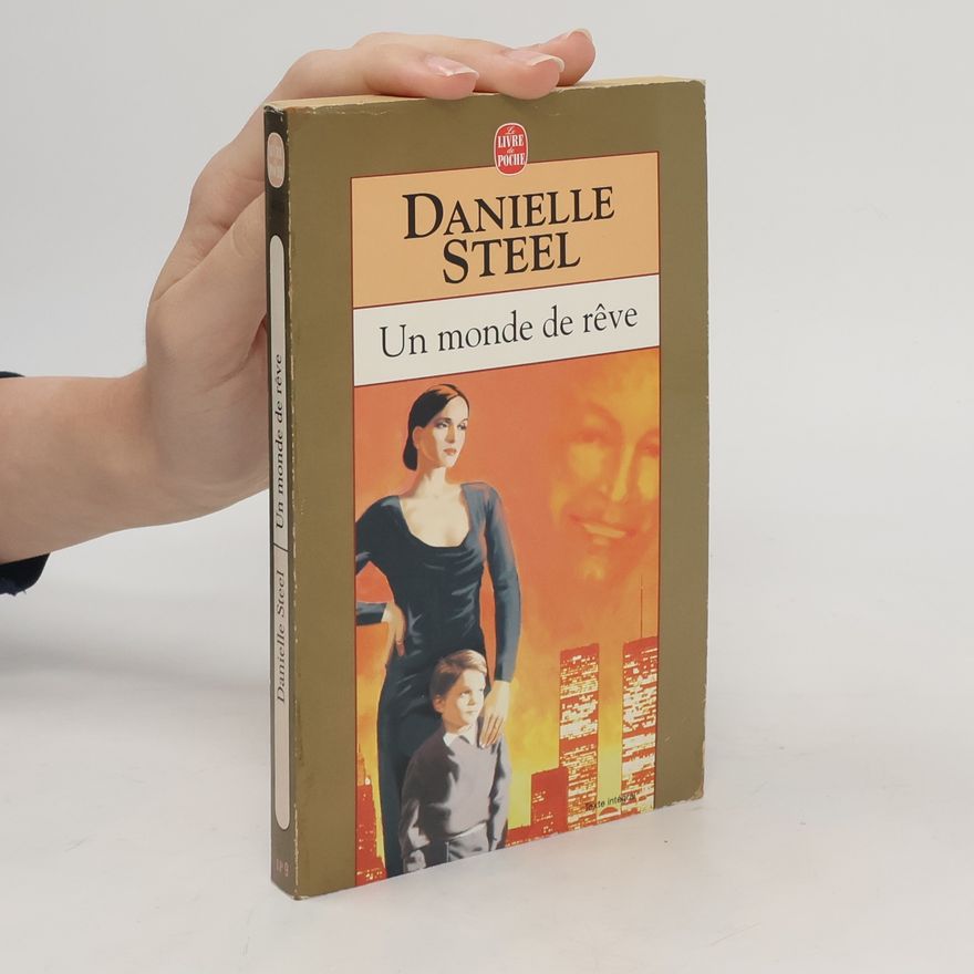 Danielle Steel Un monde de rêve