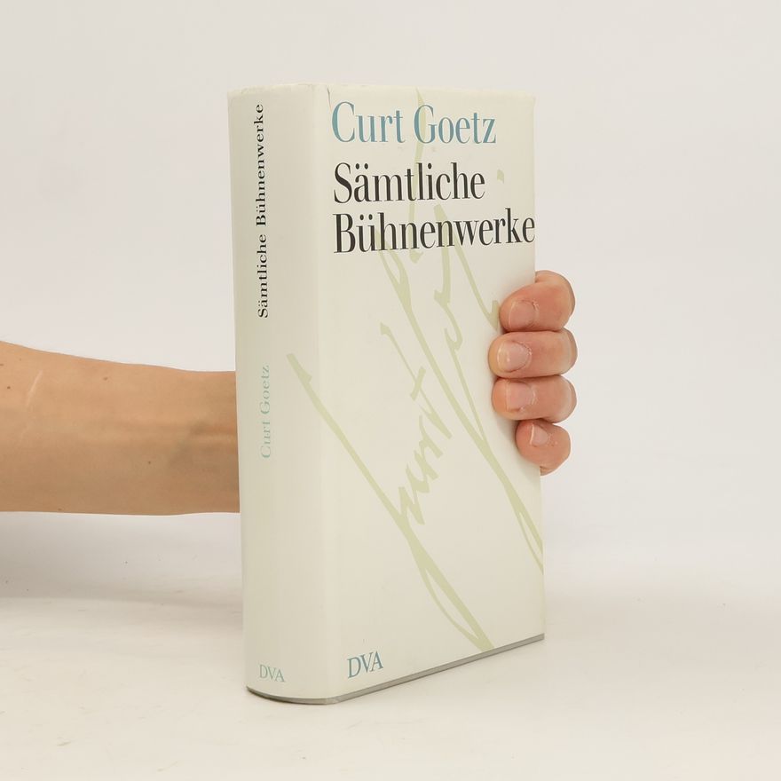 Curt Goetz Sämtliche Bühnenwerke