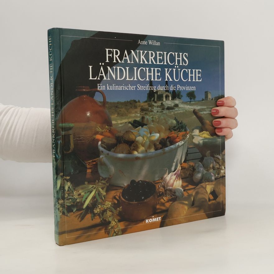 Anne Willan Frankreichs ländliche Küche