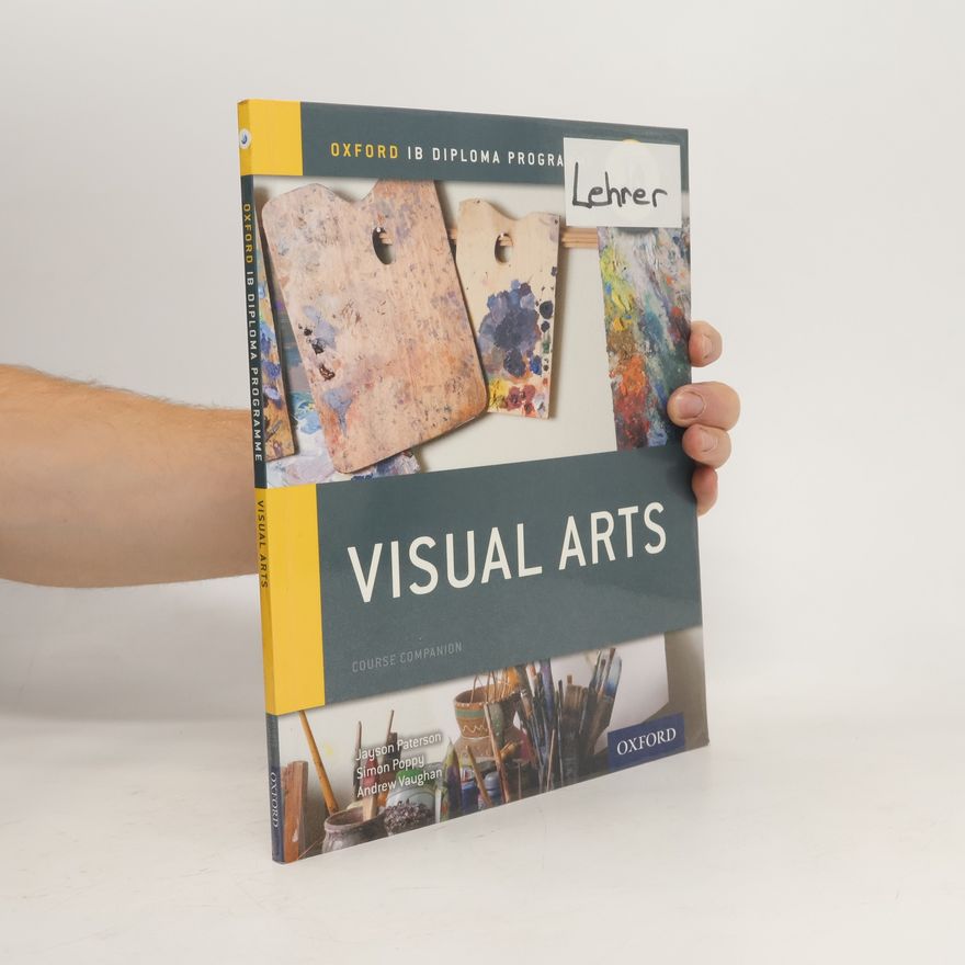 Simon Poppy Oxford IB Diploma Programme: Visual Arts Course Companion