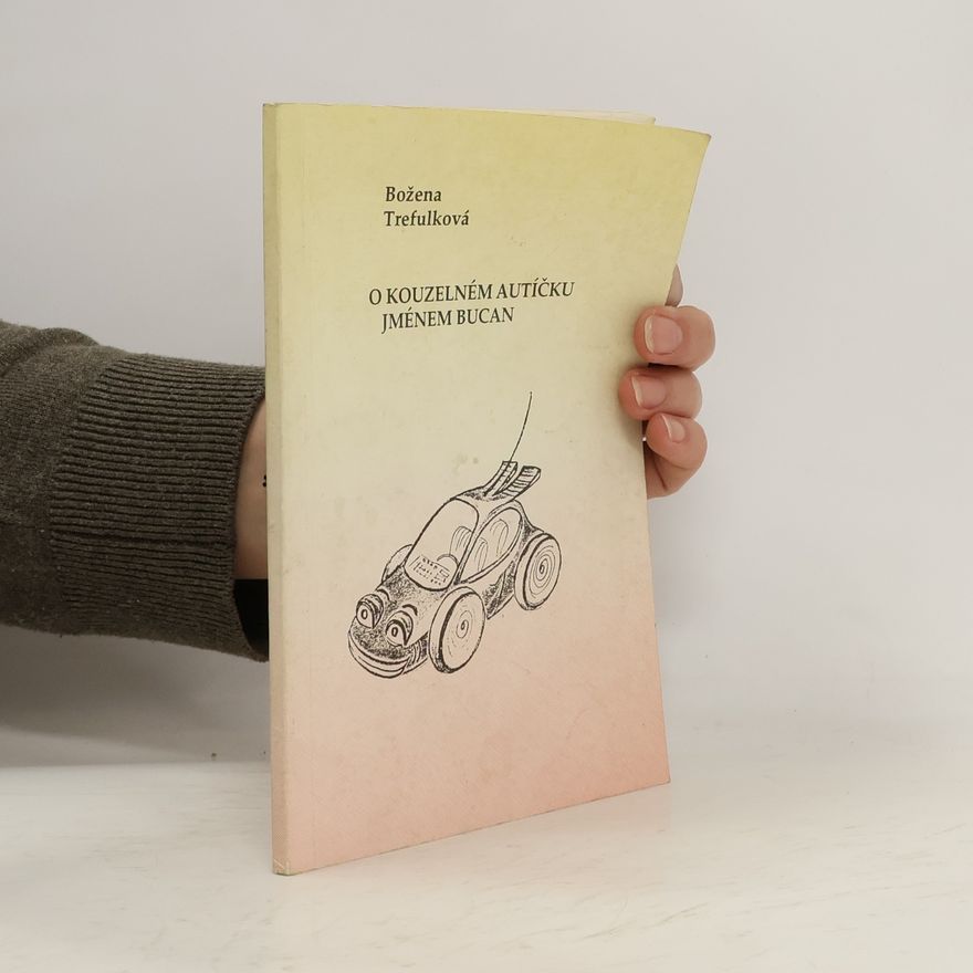 Božena Trefulková O kouzelném autíčku jménem Bucan