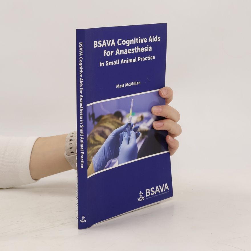 Matthew McMillan BSAVA Cognitive Aids for Anaesthesia in Small Animal Practice