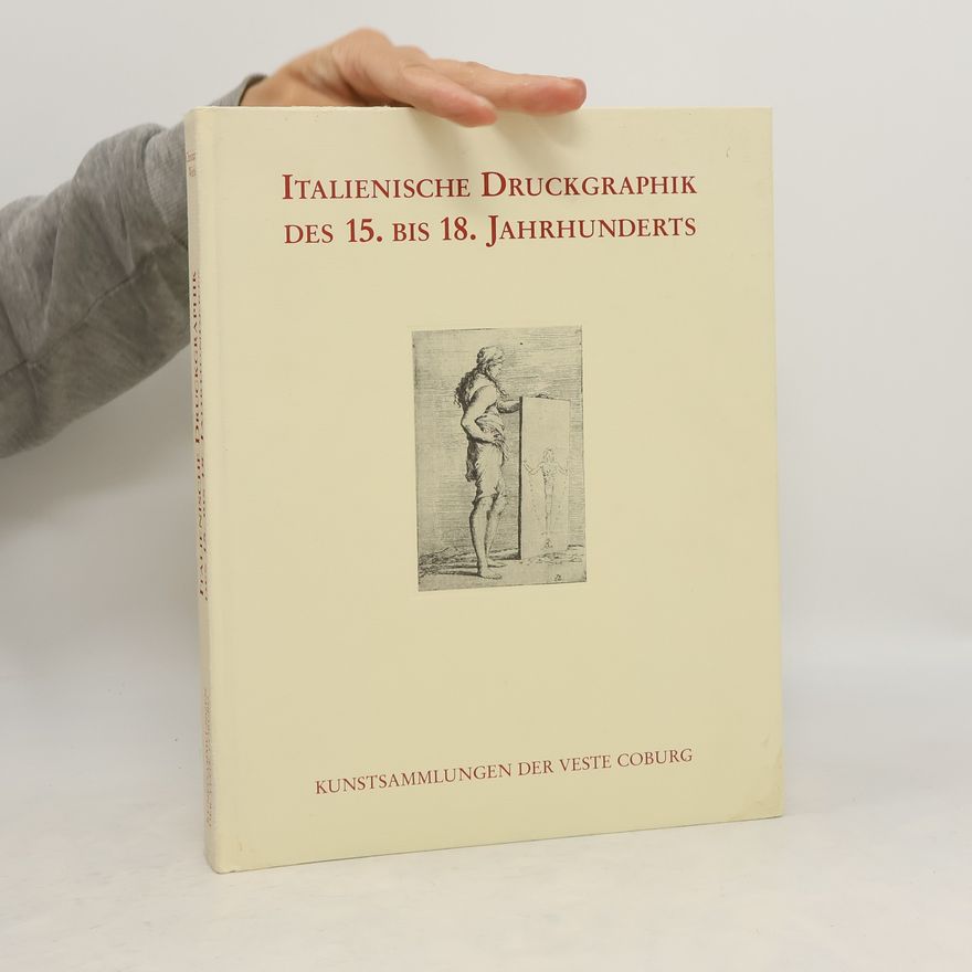 Christiane Wiebel Italienische Druckgraphik des 15. bis 18. Jahrhunderts