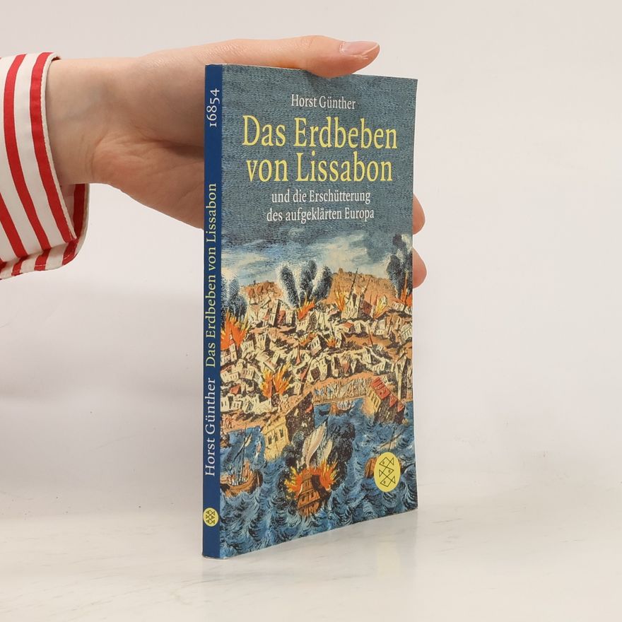Horst H. Günther Das Erdbeben von Lissabon und die Erschütterung des aufgeklärten Europa