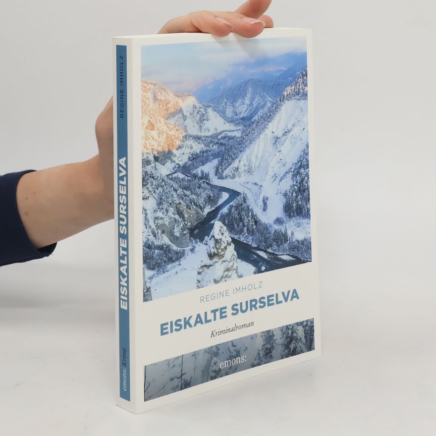 Regine Imholz Eiskalte Surselva. Kriminalroman