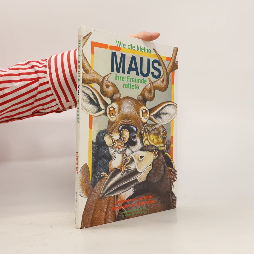 Ruth Pilgram Wie die kleine Maus ihre Freunde rettete