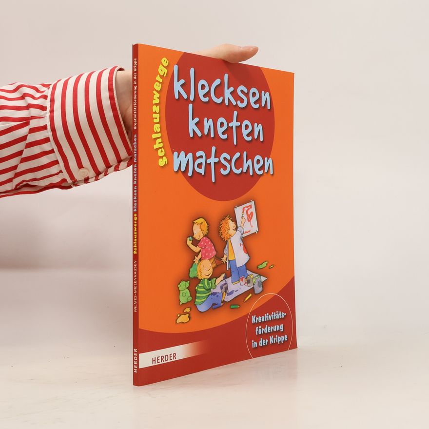 Brigitte Wilmes Mielenhausen Klecksen, kneten, matschen