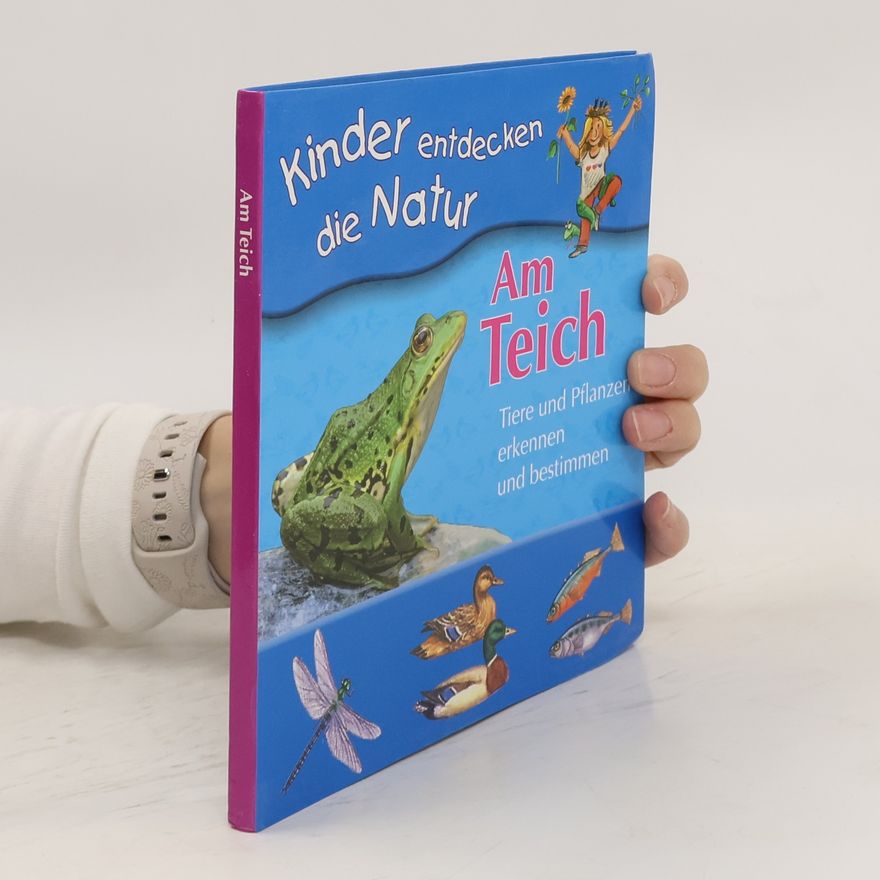 Kolektiv autorů Kinder die entdecken die Natur. Am Teich