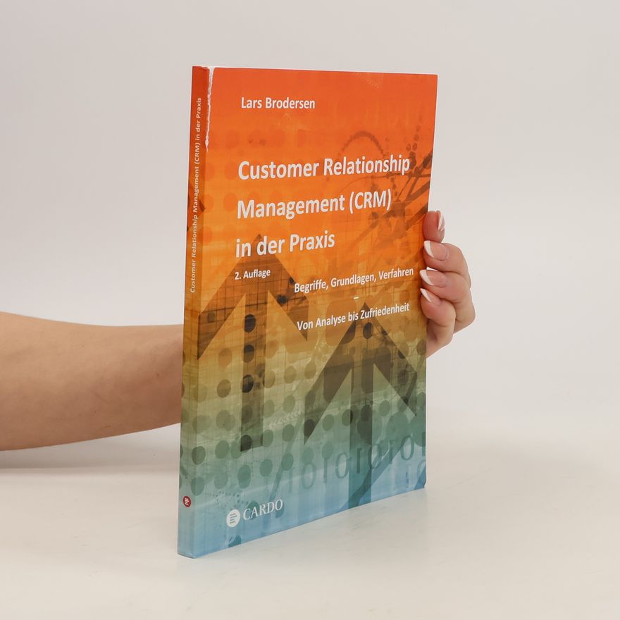Lars Brodersen Customer Relationship Management (CRM) in der Praxis