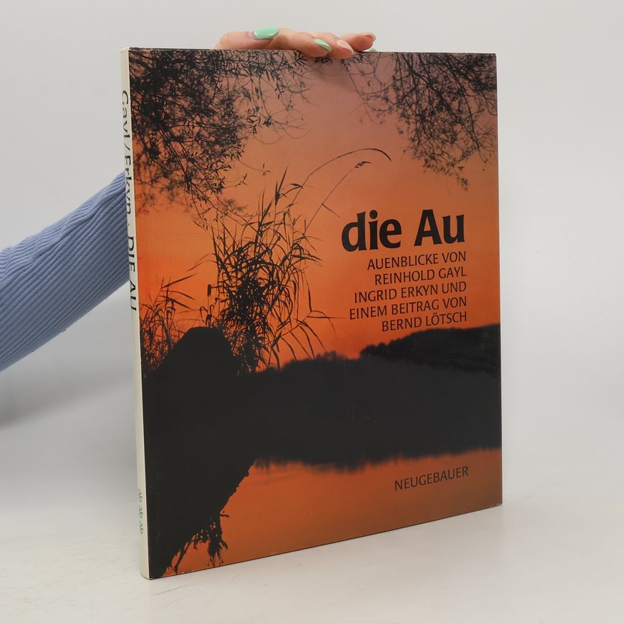 Ingrid Erkyn die Au. Auenblicke