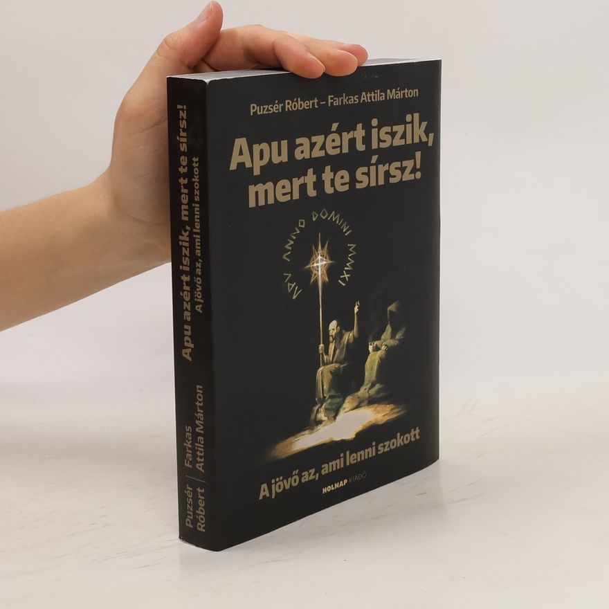 Farkas Attila Márton Apu azért iszik, mert te sírsz