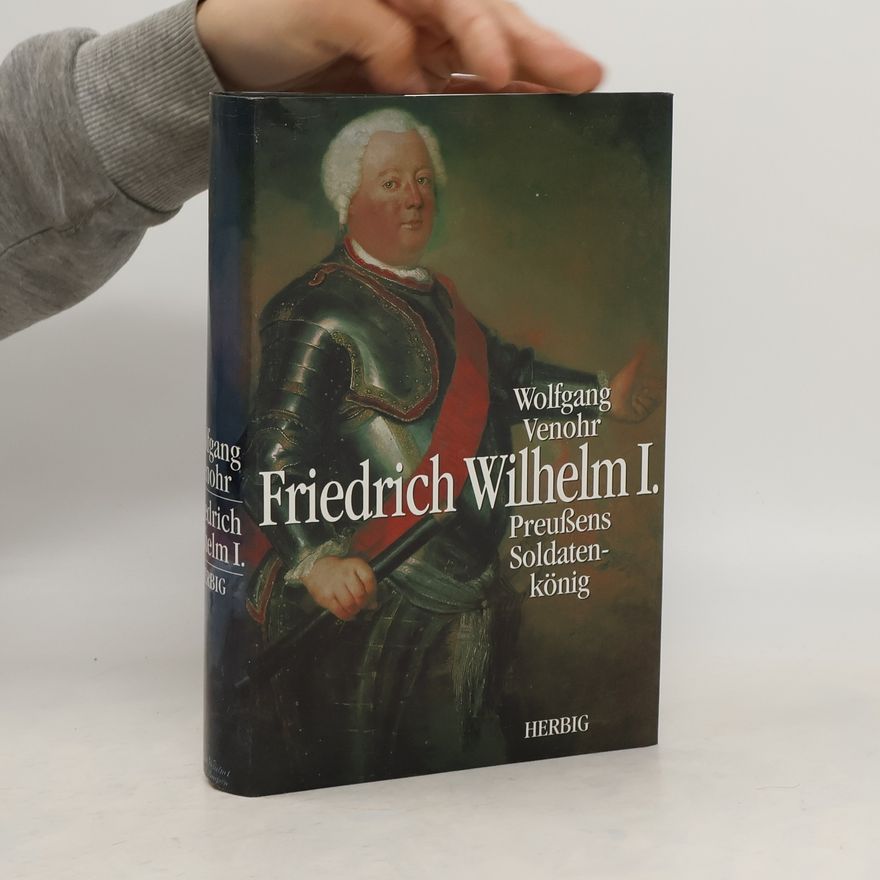 Wolfgang Venohr Friedrich Wilhelm I.