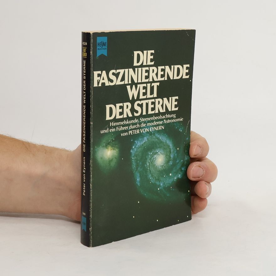 Peter von Eynern Die faszinierende Welt der Sterne