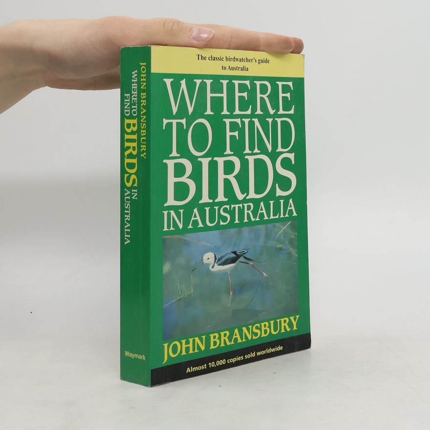 Various authors Where to Find Birds in Australia