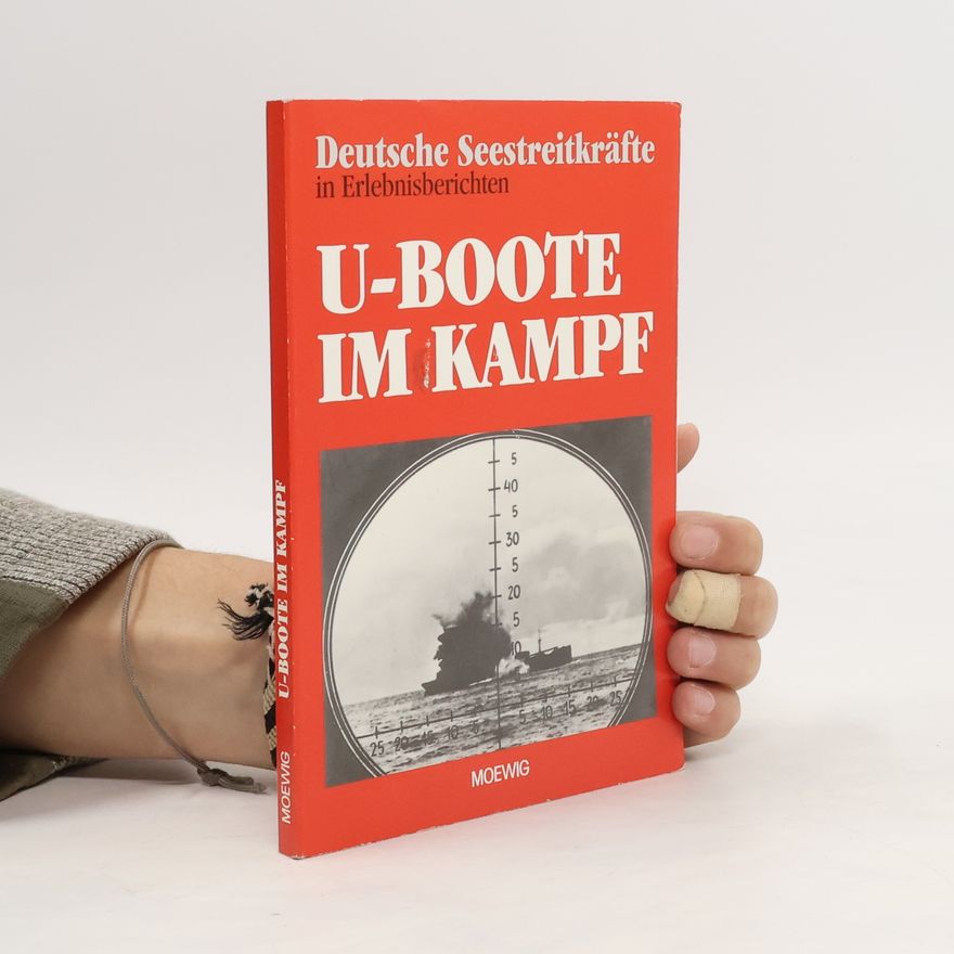 Autorenkollektiv U - Boote im Kampf